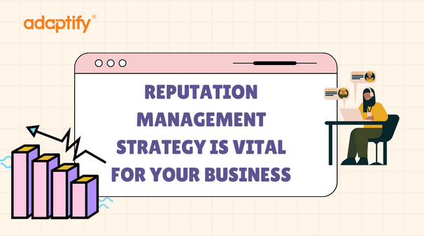 Reputation Management Strategy is Vital for Your Business